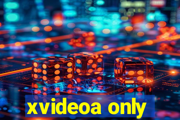 xvideoa only